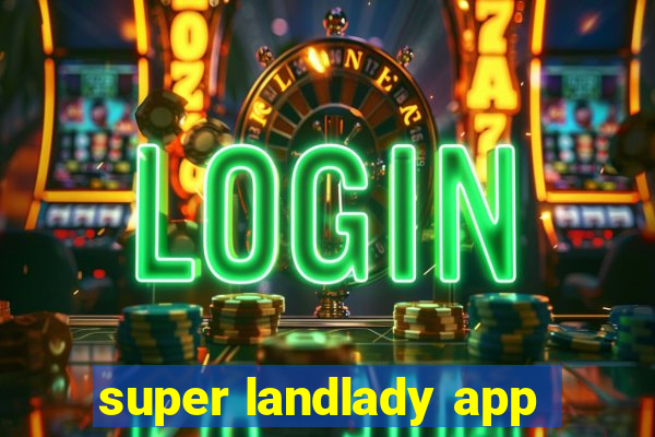 super landlady app